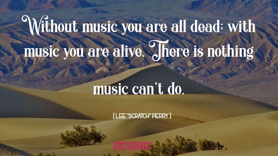 Without Music quotes by Lee 