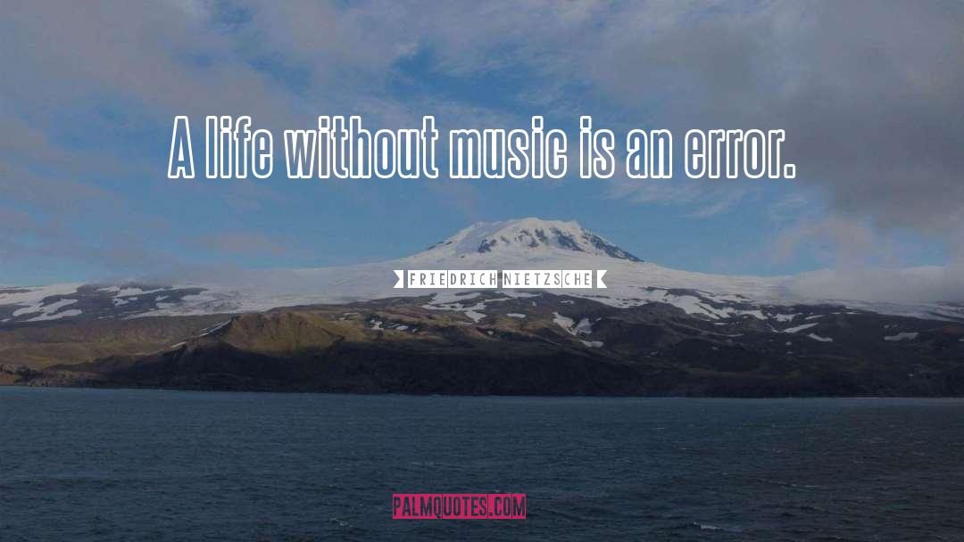 Without Music quotes by Friedrich Nietzsche