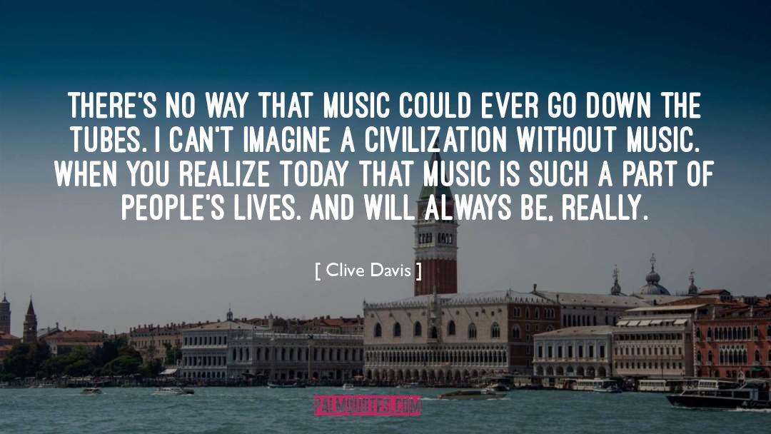 Without Music quotes by Clive Davis