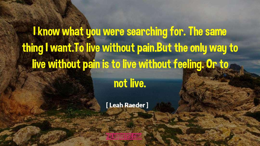 Without Pain quotes by Leah Raeder