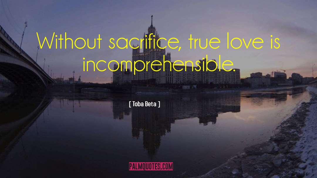 Without Sacrifice quotes by Toba Beta