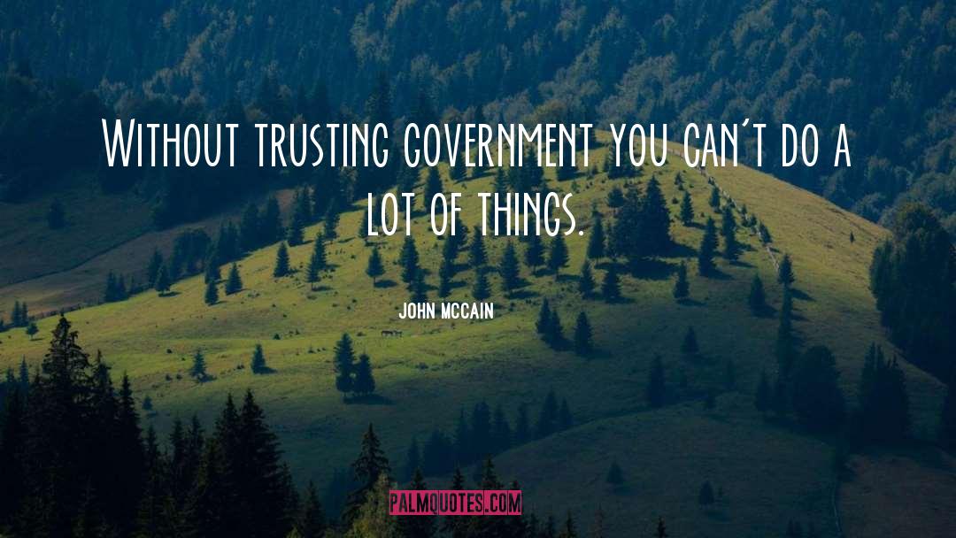 Without Trust quotes by John McCain