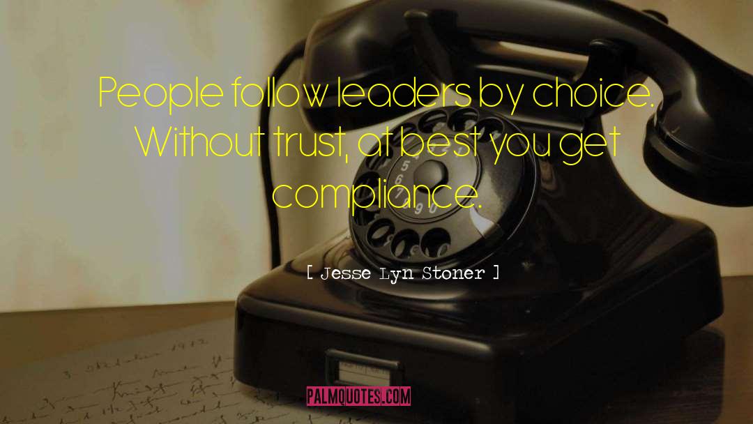 Without Trust quotes by Jesse Lyn Stoner