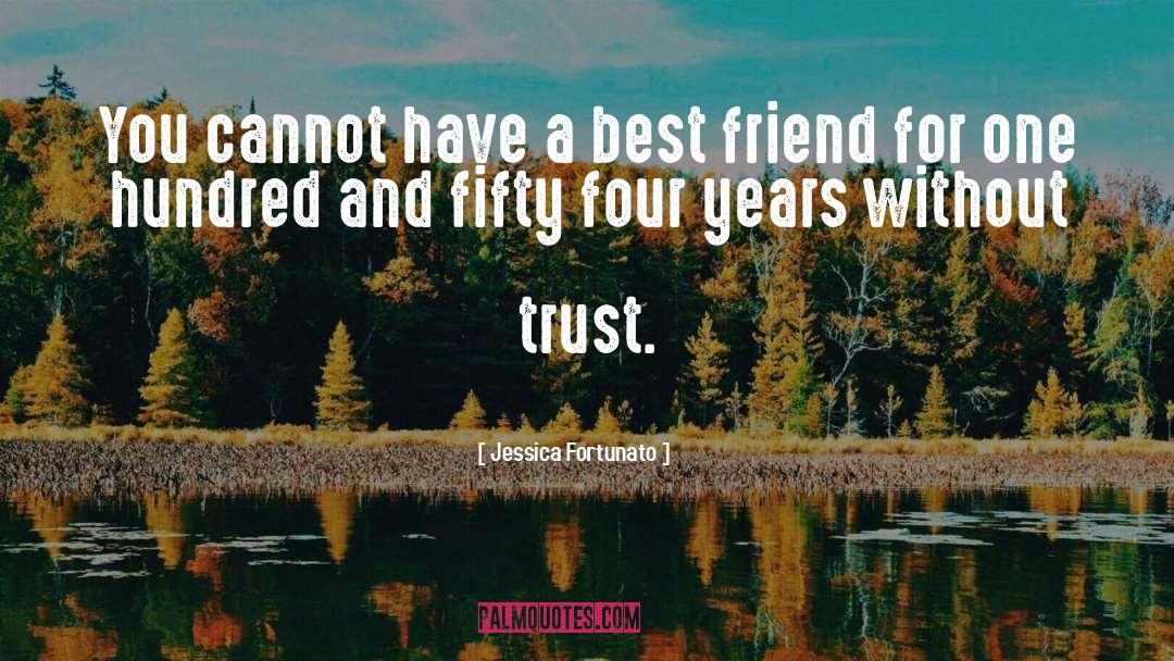 Without Trust quotes by Jessica Fortunato