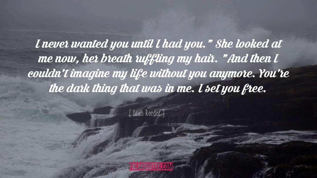 Without You quotes by Leah Raeder