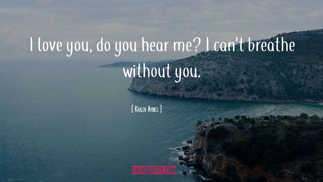 Without You quotes by Kahlen Aymes