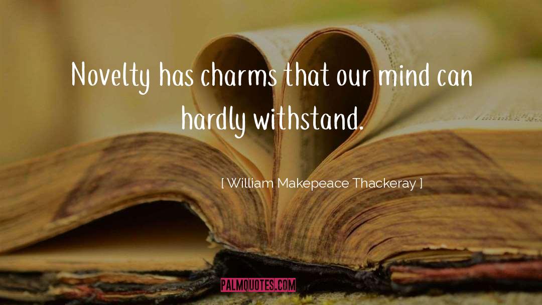 Withstand quotes by William Makepeace Thackeray