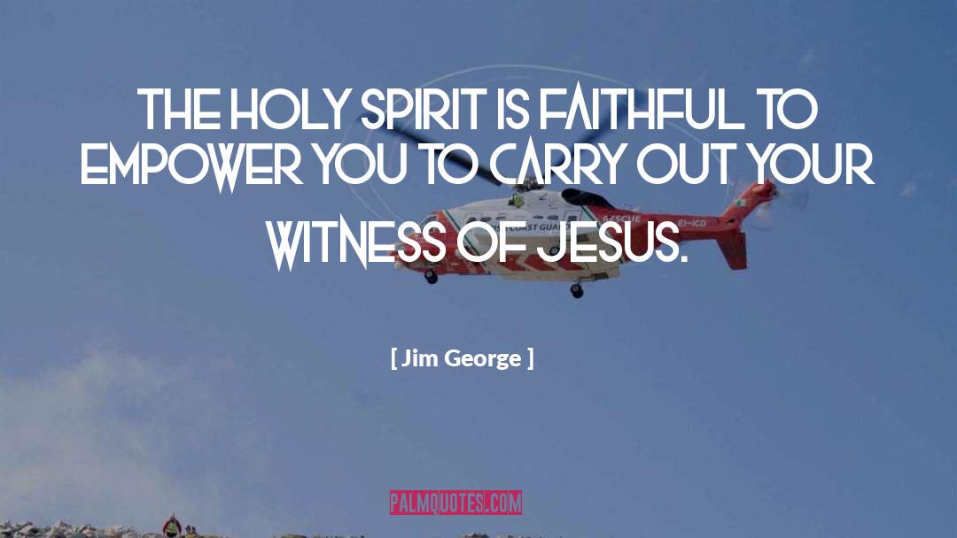 Witness quotes by Jim George