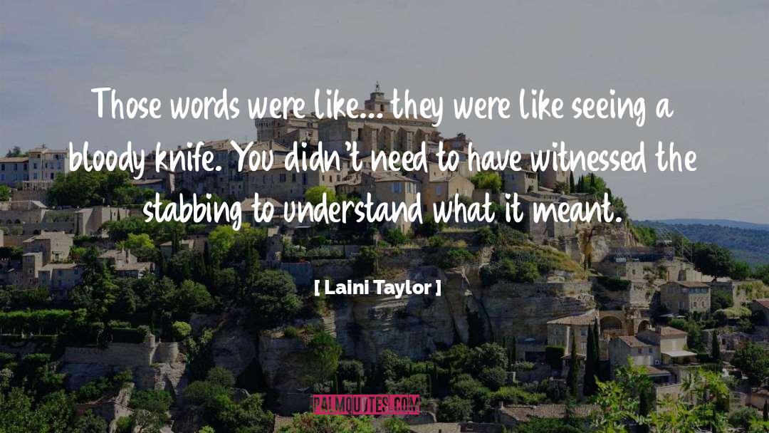 Witnessed The quotes by Laini Taylor
