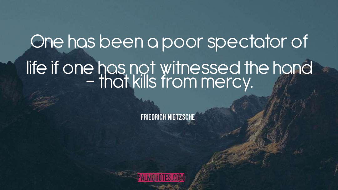 Witnessed The quotes by Friedrich Nietzsche