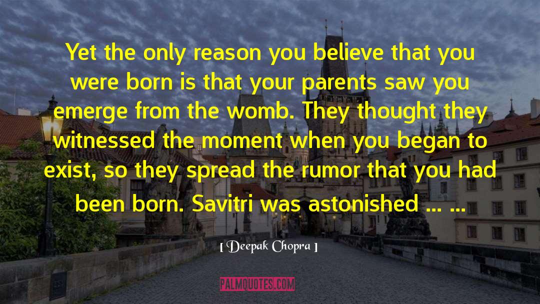 Witnessed The quotes by Deepak Chopra