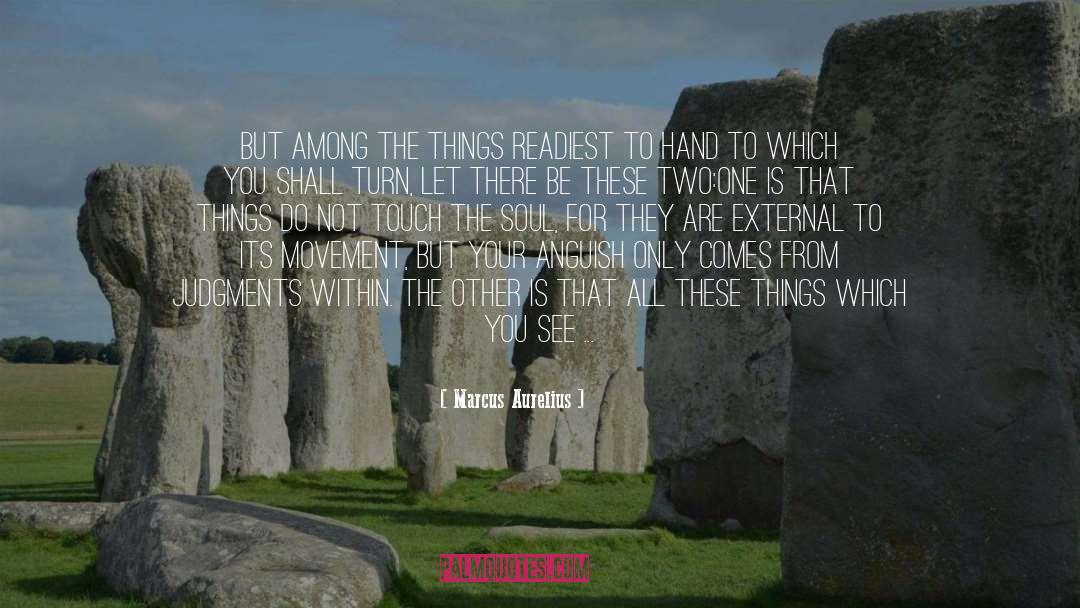 Witnessed The quotes by Marcus Aurelius