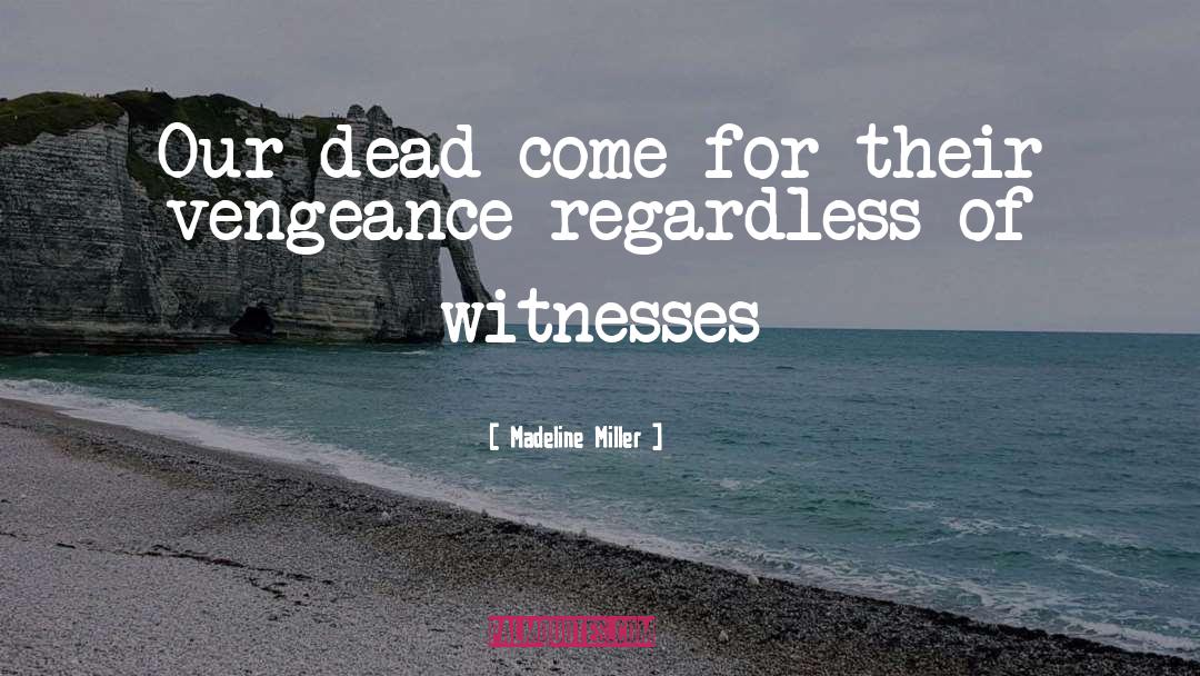Witnesses quotes by Madeline Miller
