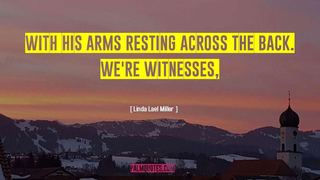 Witnesses quotes by Linda Lael Miller