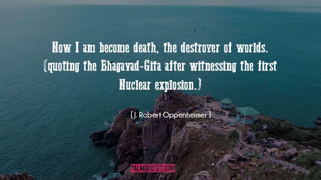 Witnessing quotes by J. Robert Oppenheimer