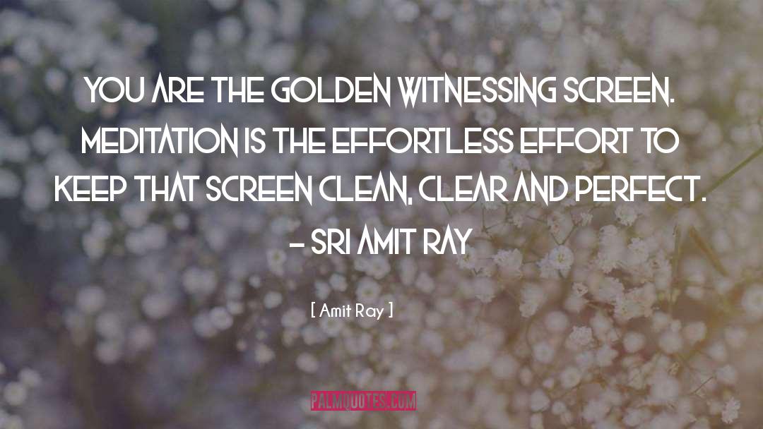 Witnessing quotes by Amit Ray