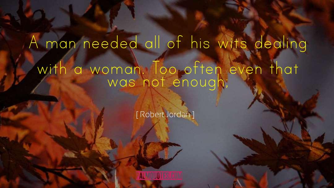 Wits quotes by Robert Jordan