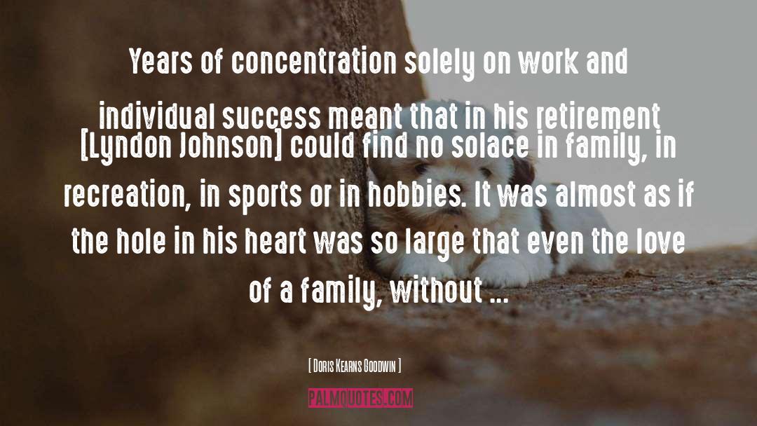 Wittelsbach Family In Concentration quotes by Doris Kearns Goodwin