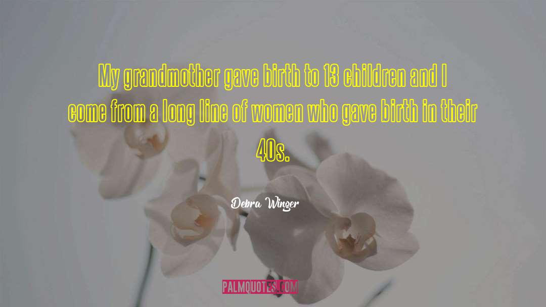 Wittgensteinian Grandmother quotes by Debra Winger