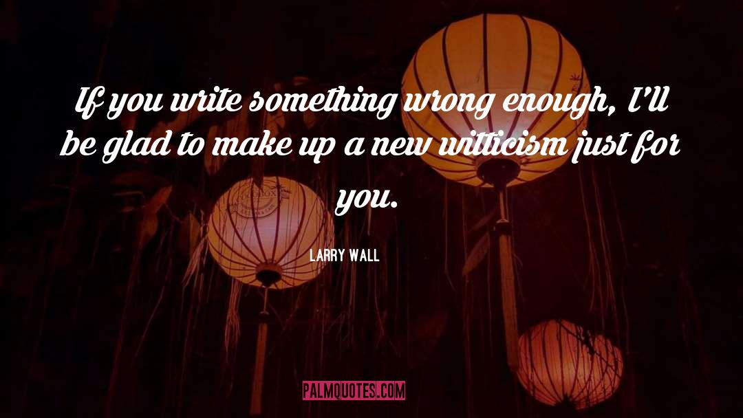 Witticism quotes by Larry Wall