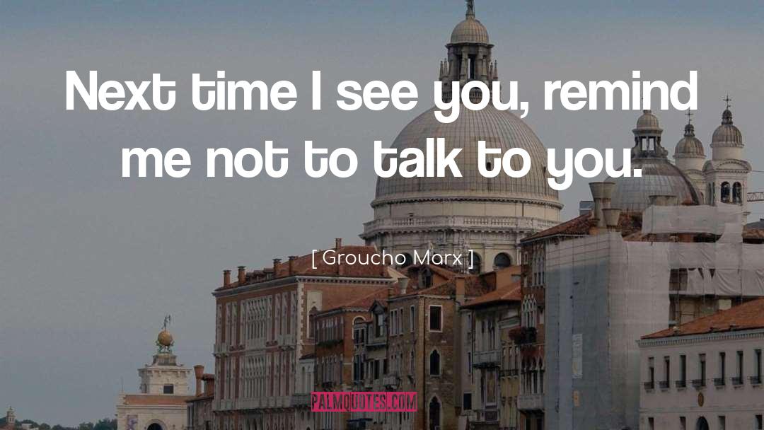 Witty Comeback quotes by Groucho Marx