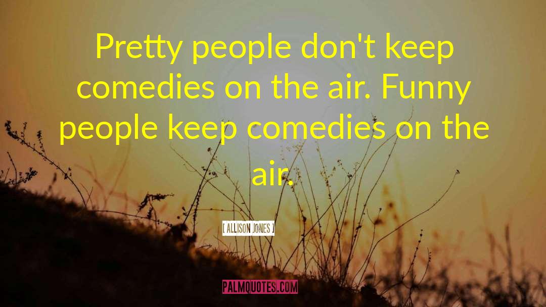 Witty Funny quotes by Allison Jones