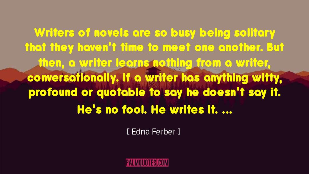 Witty One Liners quotes by Edna Ferber