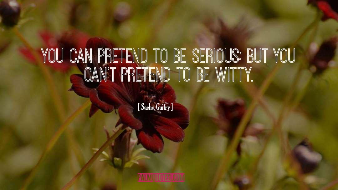 Witty quotes by Sacha Guitry