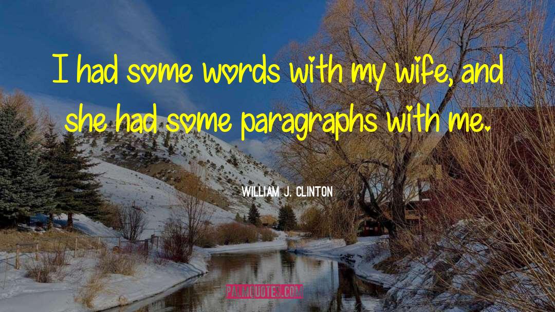 Witty Repartee quotes by William J. Clinton