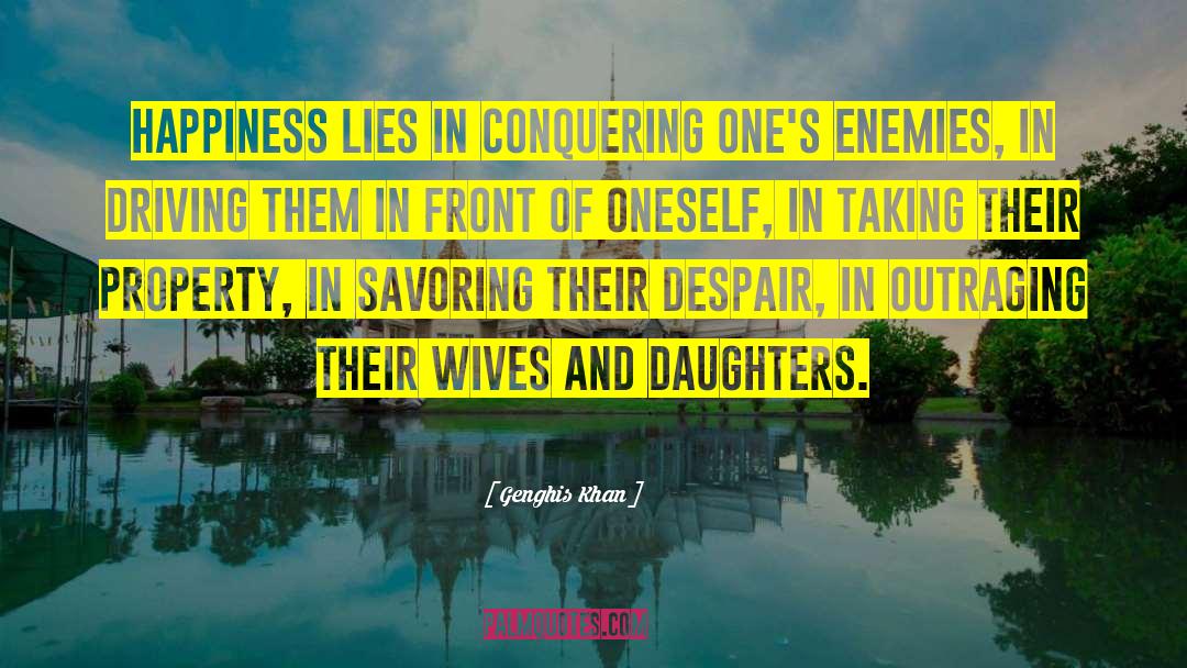 Wives And Daughters quotes by Genghis Khan