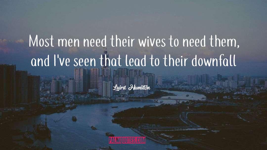 Wives quotes by Laird Hamilton
