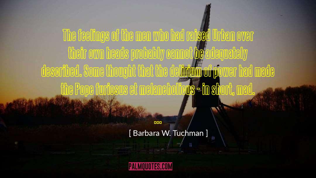 Wixted Pope quotes by Barbara W. Tuchman