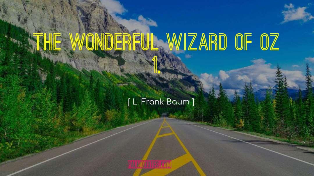 Wizard Of Oz quotes by L. Frank Baum