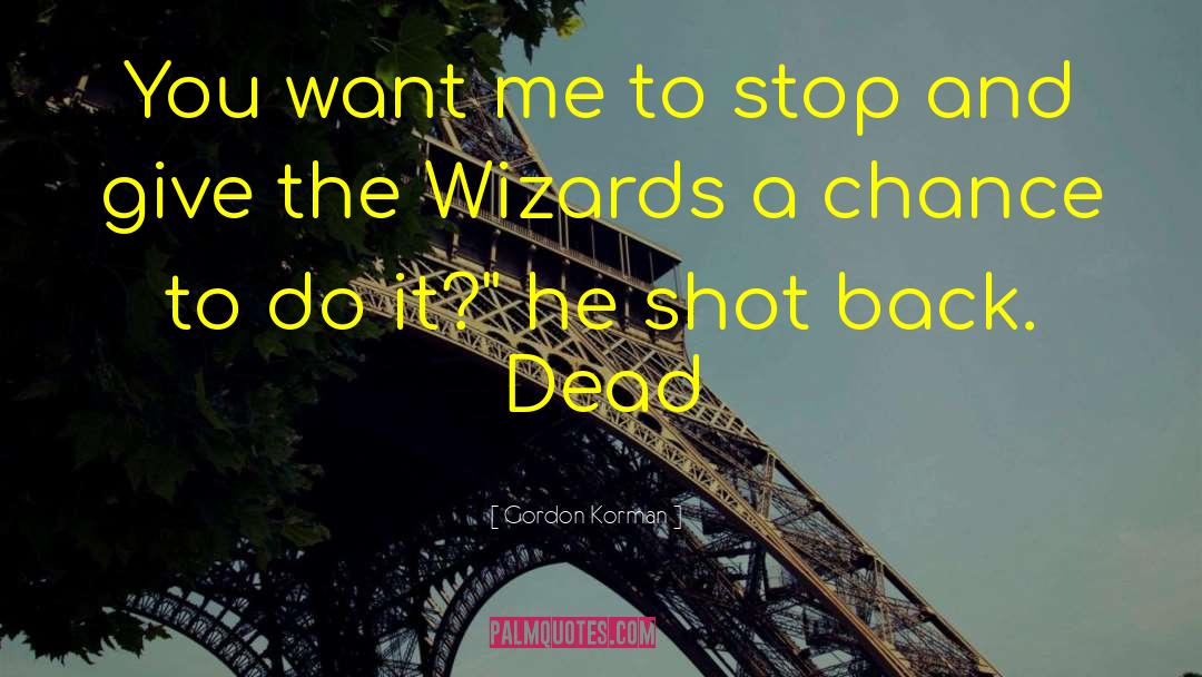 Wizards quotes by Gordon Korman