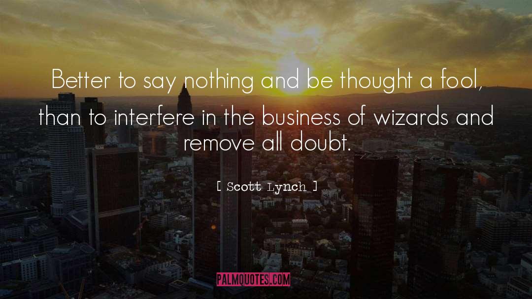 Wizards quotes by Scott Lynch