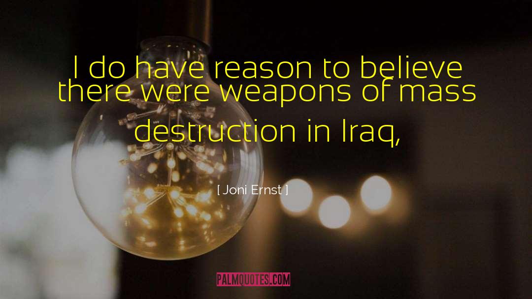 Wmds In Iraq quotes by Joni Ernst
