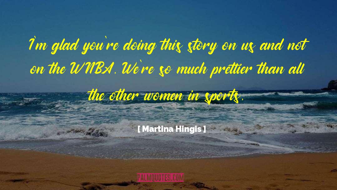 Wnba quotes by Martina Hingis