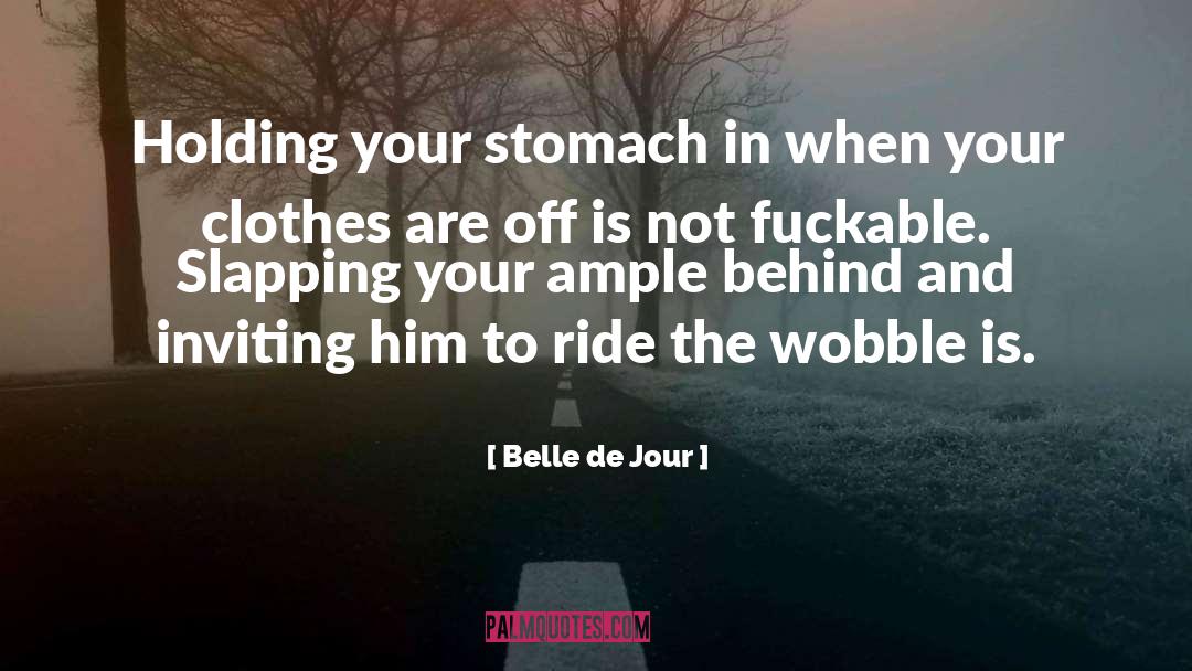 Wobble quotes by Belle De Jour