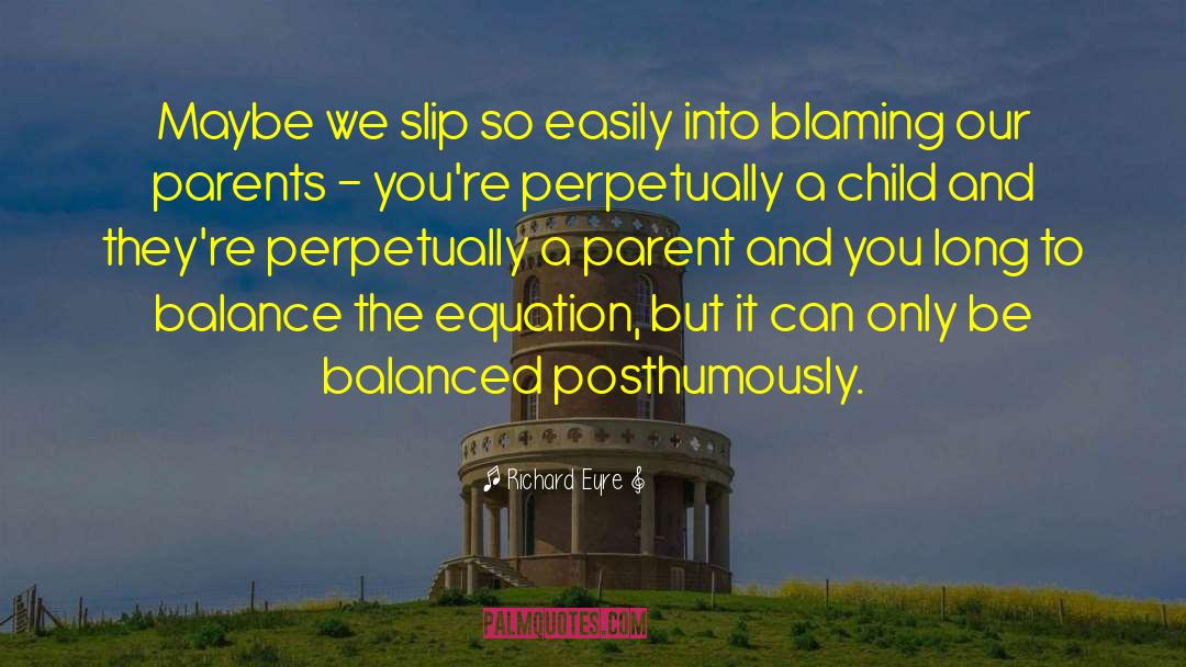 Wobbly Balance quotes by Richard Eyre