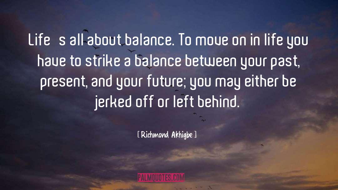 Wobbly Balance quotes by Richmond Akhigbe