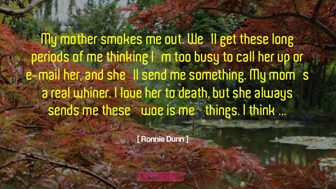 Woe Is Me quotes by Ronnie Dunn