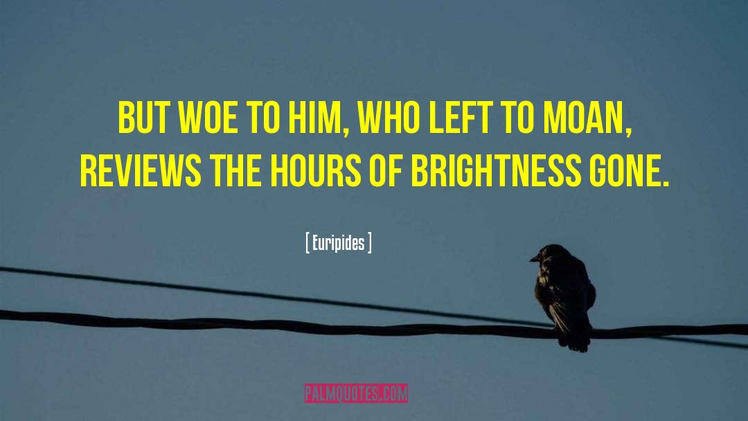 Woe quotes by Euripides