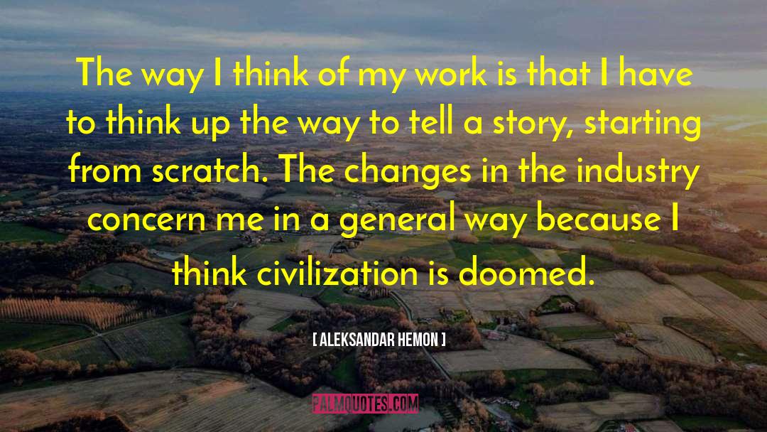 Woes Of Civilization quotes by Aleksandar Hemon