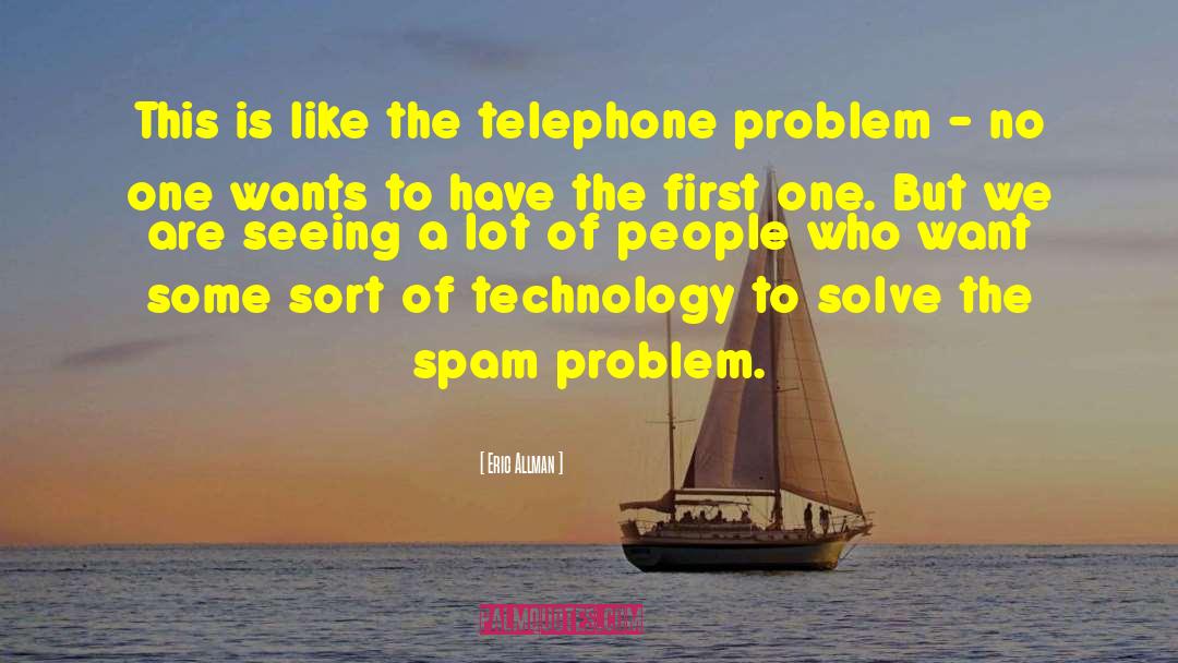 Woes Of Technology quotes by Eric Allman