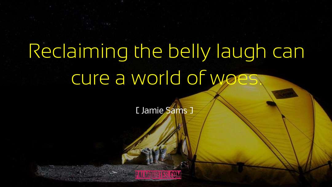 Woes quotes by Jamie Sams