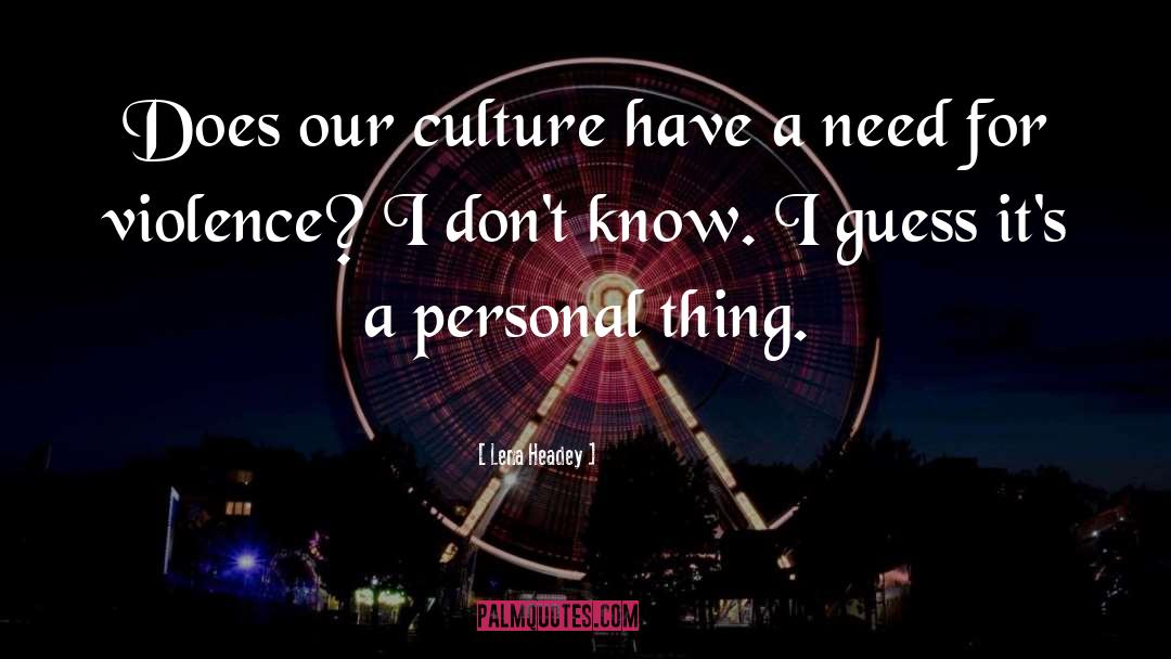 Woke Culture quotes by Lena Headey