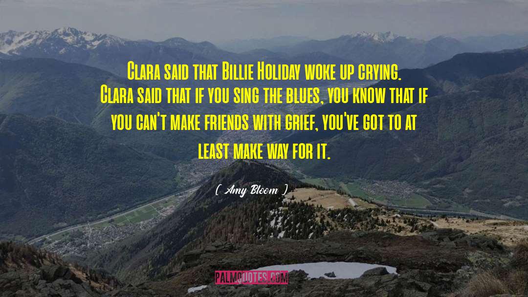 Woke Up Crying quotes by Amy Bloom