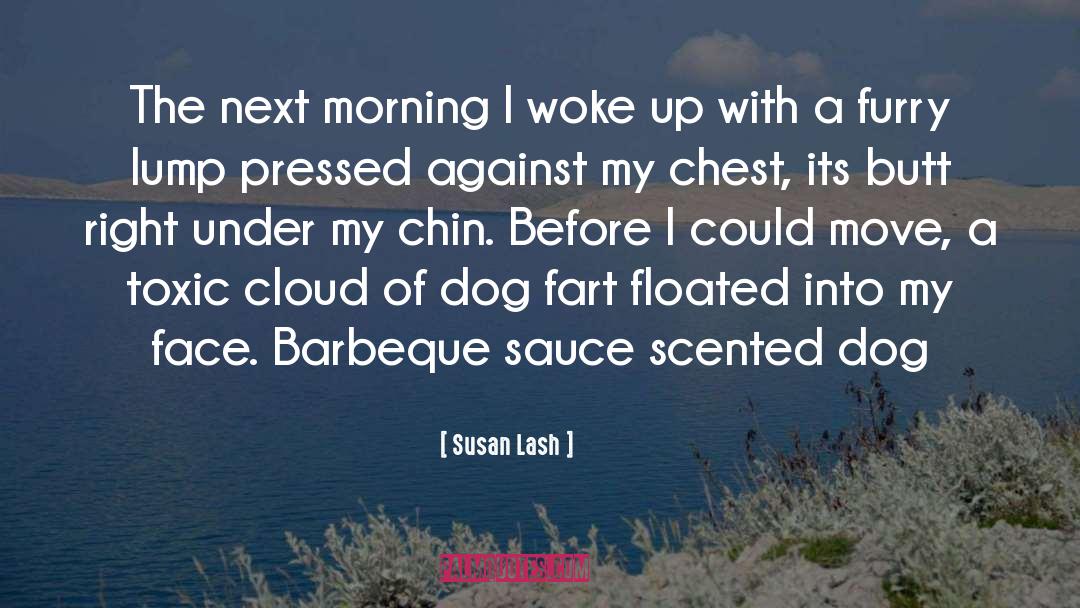 Woke Up quotes by Susan Lash