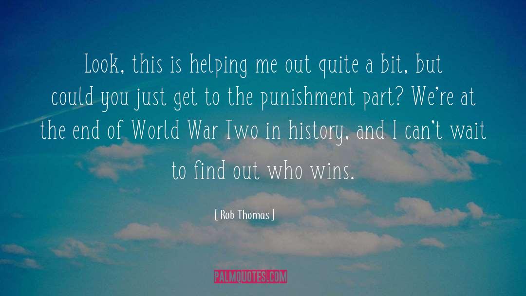 Wold War Two quotes by Rob Thomas