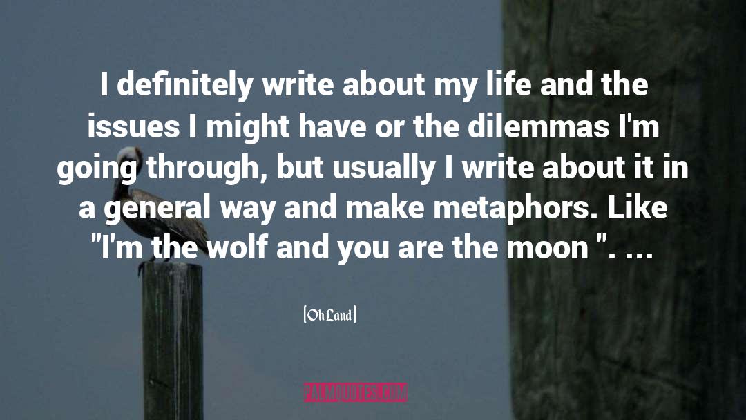 Wolf And Moon quotes by Oh Land